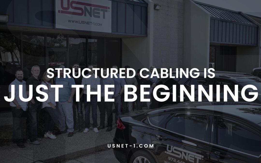 Structured Cabling Is Just the Beginning