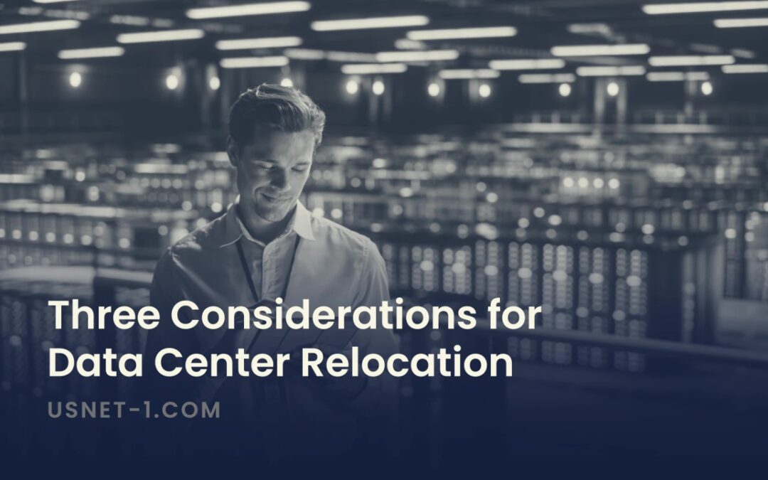 Three Considerations for Data Center Relocation