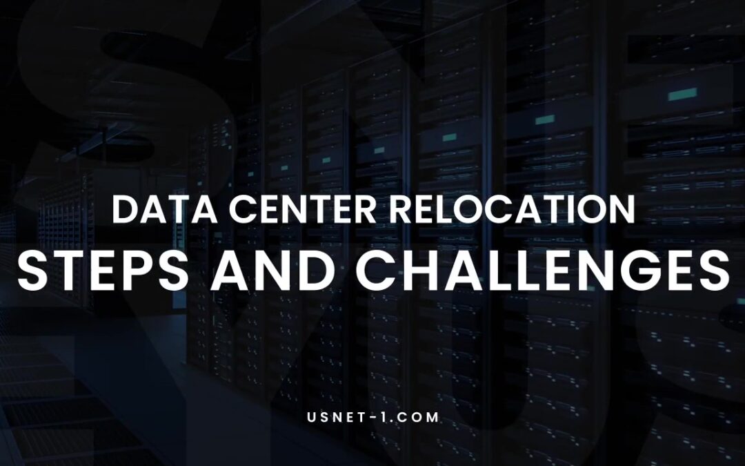 Data Center Relocation Steps and Challenges